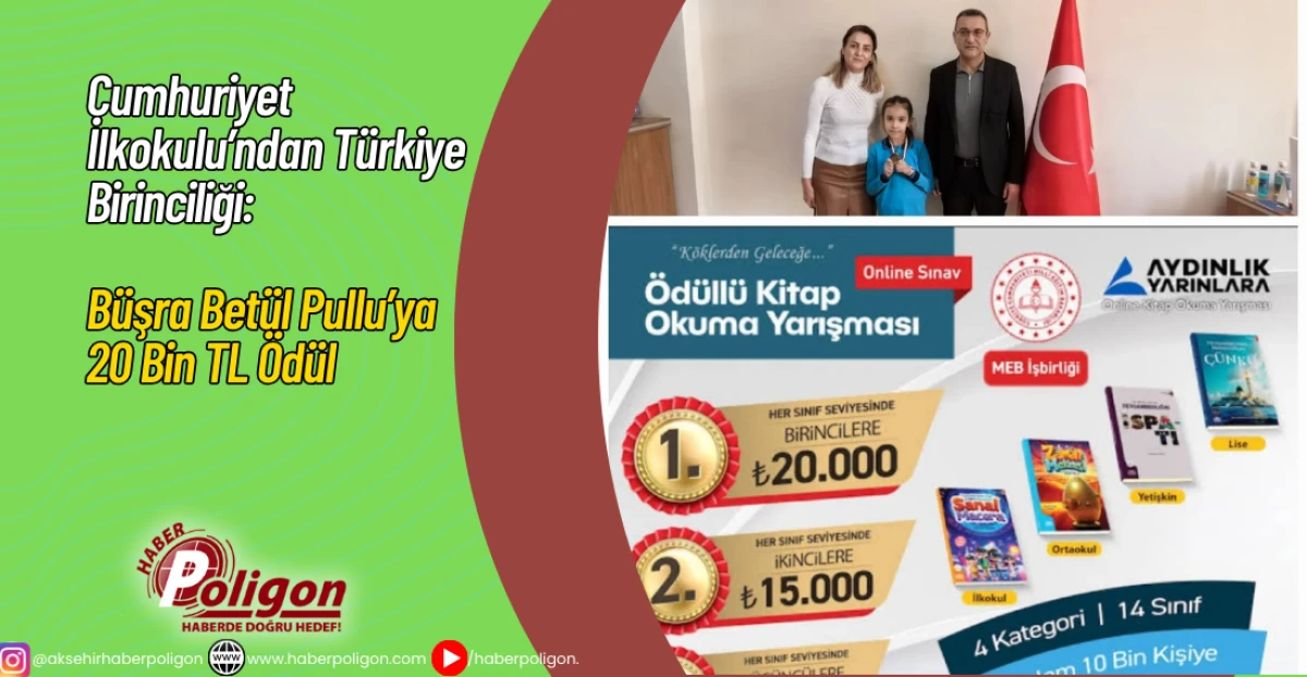 Cumhuriyet İlkokulu&rsquo;ndan T&uuml;rkiye Birinciliği: B&uuml;şra Bet&uuml;l Pullu&rsquo;ya 20 Bin TL &Ouml;d&uuml;l