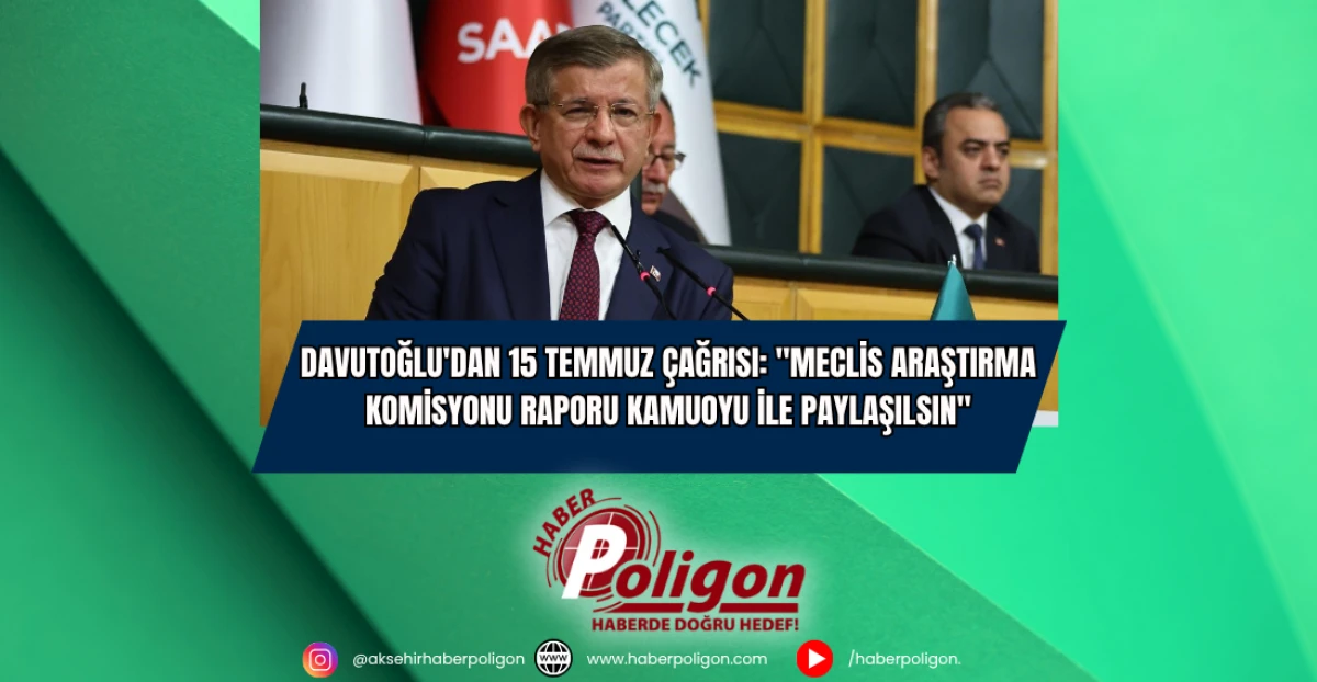 Davutoğlu'dan 15 Temmuz Çağrısı: 