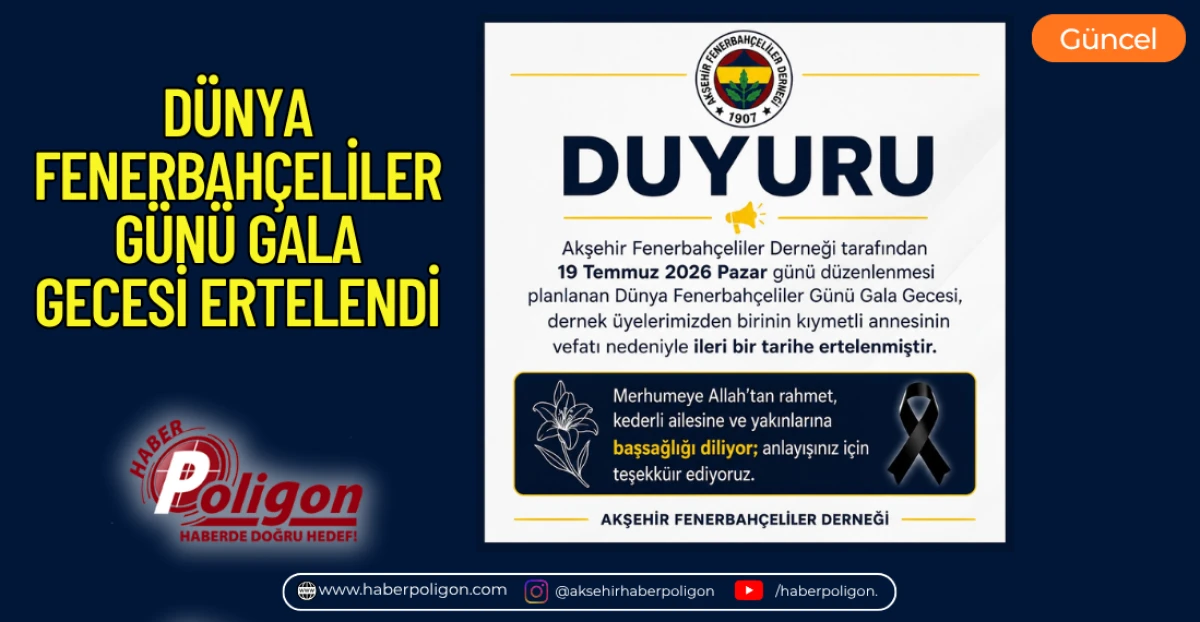 D&Uuml;NYA FENERBAH&Ccedil;ELİLER G&Uuml;N&Uuml; GALA GECESİ ERTELENDİ