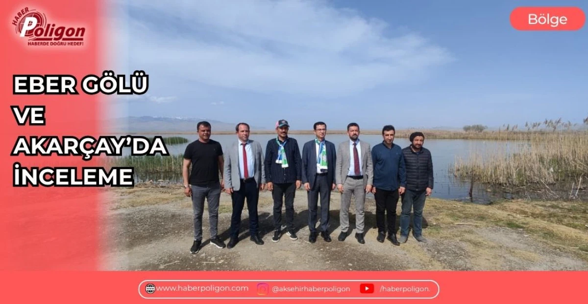 EBER G&Ouml;L&Uuml; VE AKAR&Ccedil;AY&rsquo;DA İNCELEME 