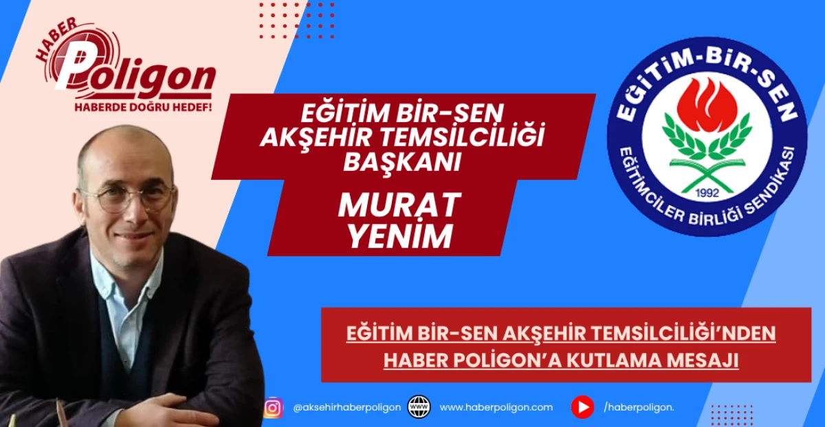 EĞİTİM BİR-SEN AKŞEHİR TEMSİLCİLİĞİ&rsquo;NDEN HABER POLİGON&rsquo;A KUTLAMA MESAJI