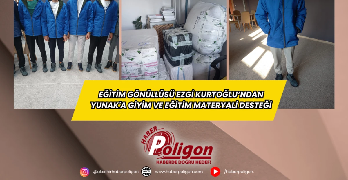 Eğitim Gönüllüsü Ezgi Kurtoğlu’ndan Yunak'a Giyim ve Eğitim Materyali Desteği