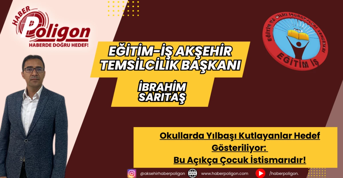 Eğitim-İş Akşehir: Okullarda Yılbaşı Karşıtı İ&ccedil;eriklerle &Ccedil;ocuklar Hedef G&ouml;steriliyor
