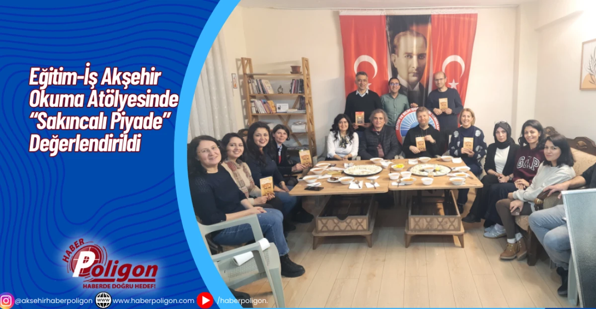 Eğitim-İş Akşehir Okuma At&ouml;lyesinde &ldquo;Sakıncalı Piyade&rdquo; Değerlendirildi