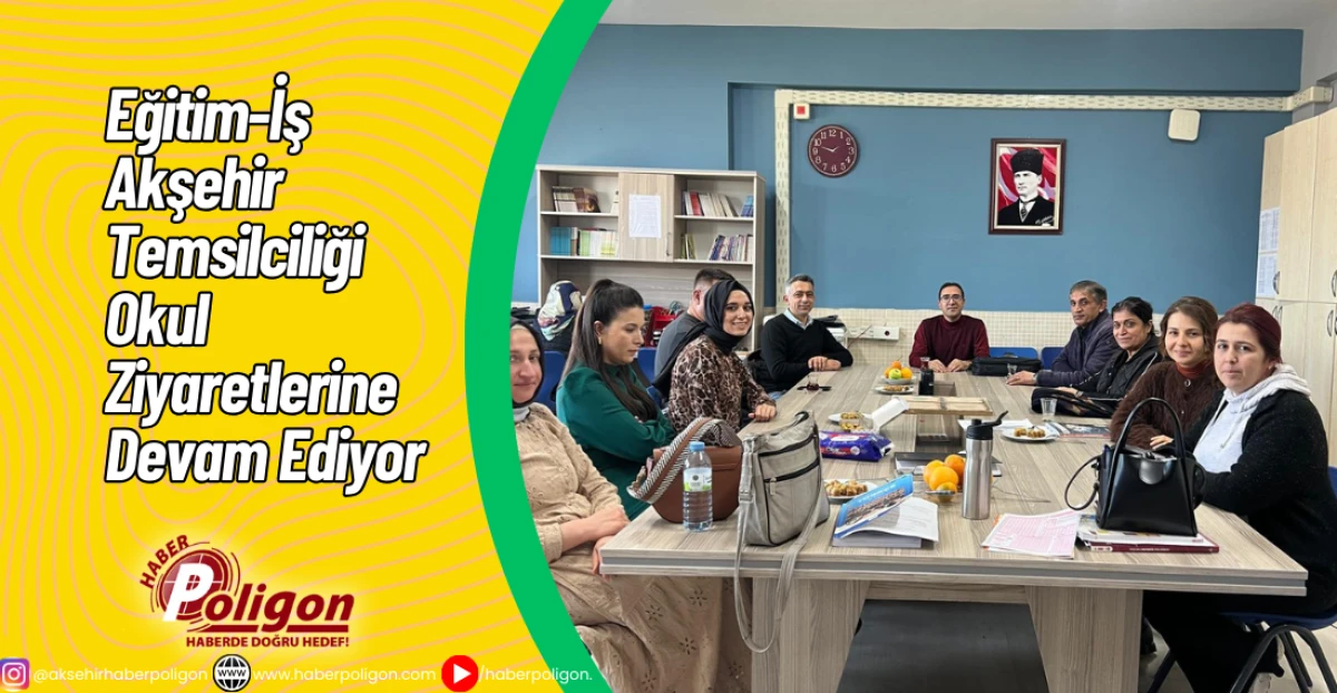 Eğitim-İş Akşehir Temsilciliği Okul Ziyaretlerine Devam Ediyor