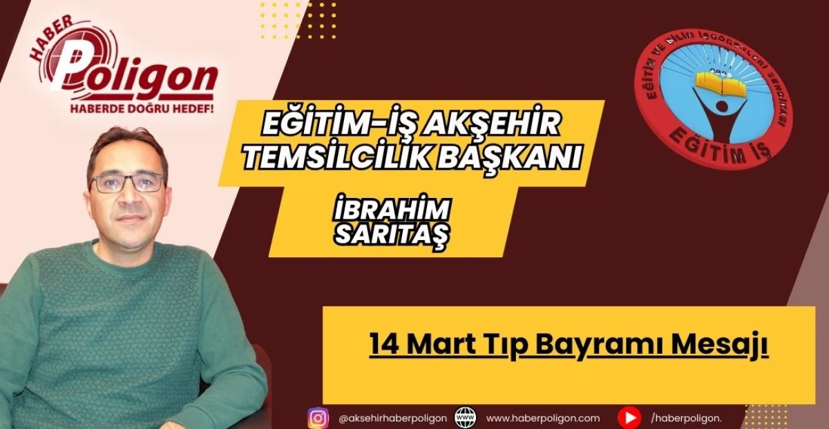 Eğitim-İş Akşehir Temsilciliği&rsquo;nden 14 Mart Tıp Bayramı Mesajı