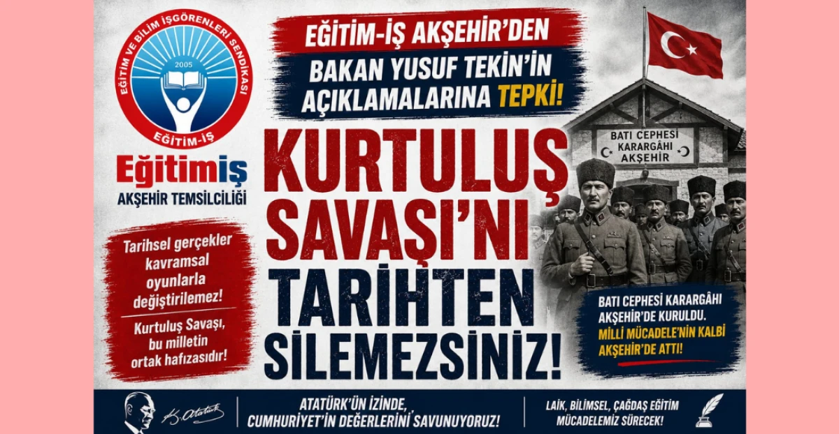 EĞİTİM-İŞ AKŞEHİR'DEN BAKAN YUSUF TEKİN'İN A&Ccedil;IKLAMALARINA TEPKİ