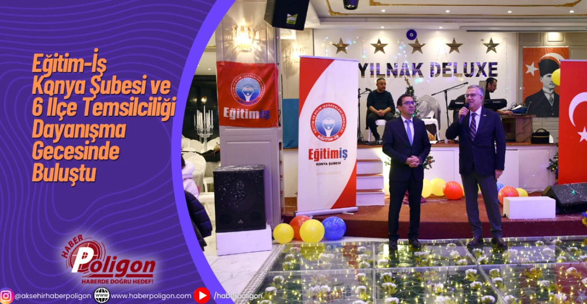 Eğitim-İş Konya Şubesi ve 6 İl&ccedil;e Temsilciliği Dayanışma Gecesinde Buluştu