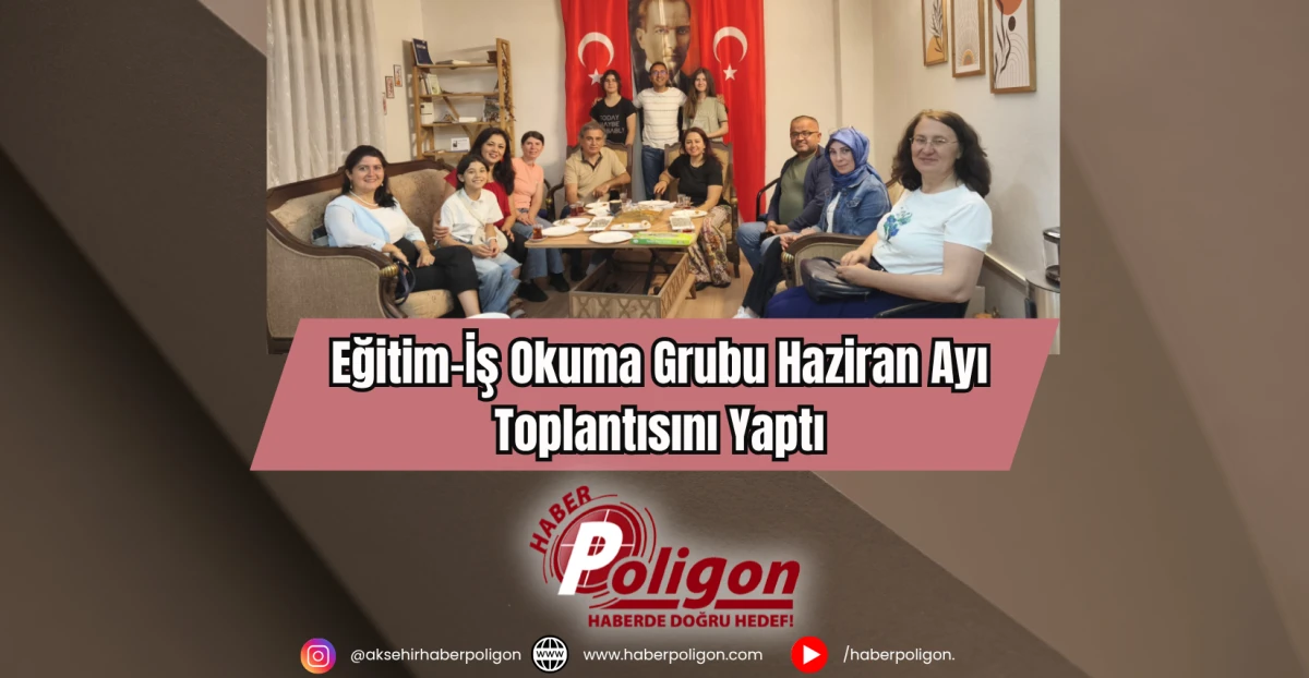 Eğitim-İş Okuma Grubu Haziran Ayı Toplantısını Yaptı