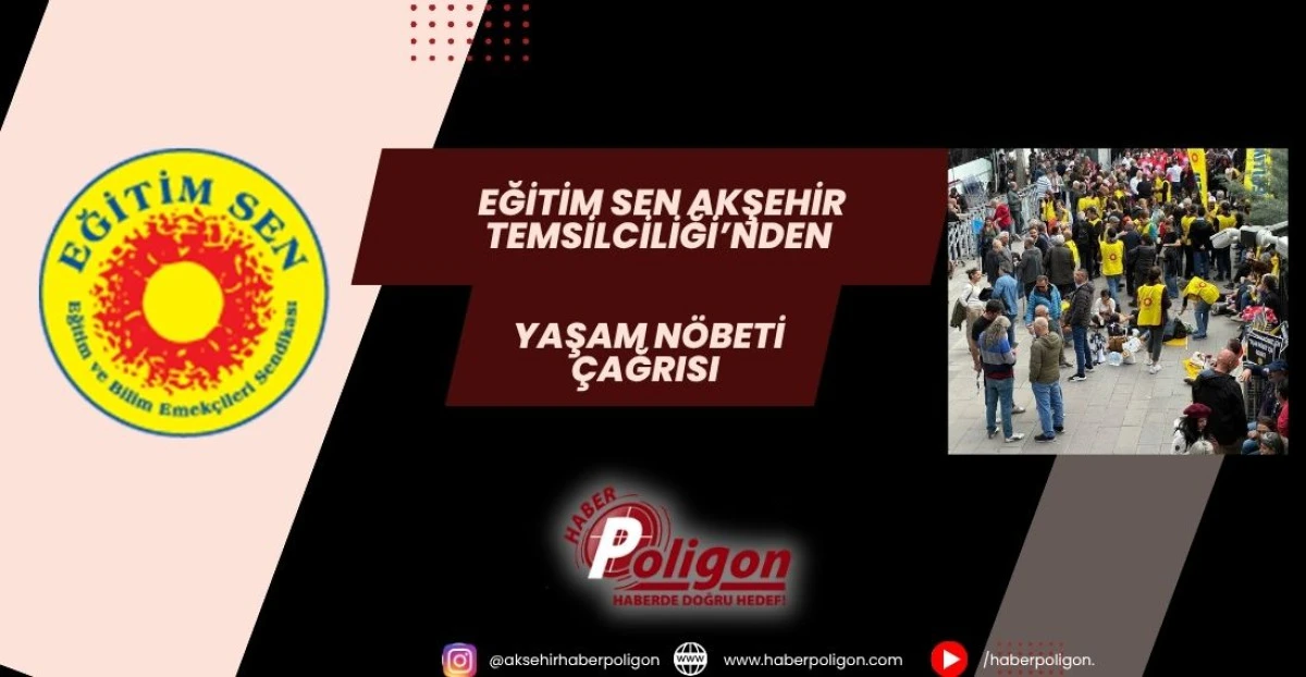 EĞİTİM SEN AKŞEHİR TEMSİLCİLİĞİ&rsquo;NDEN YAŞAM N&Ouml;BETİ &Ccedil;AĞRISI