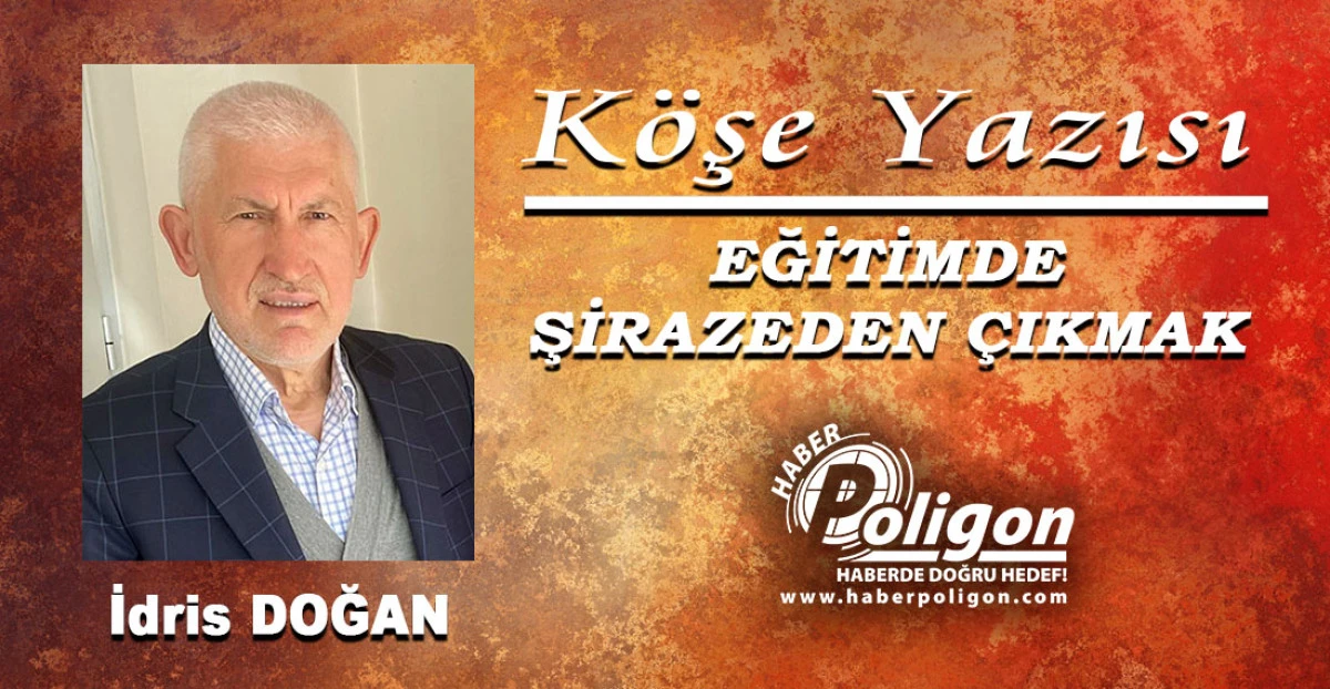 EĞİTİMDE ŞİRAZEDEN &Ccedil;IKMAK
