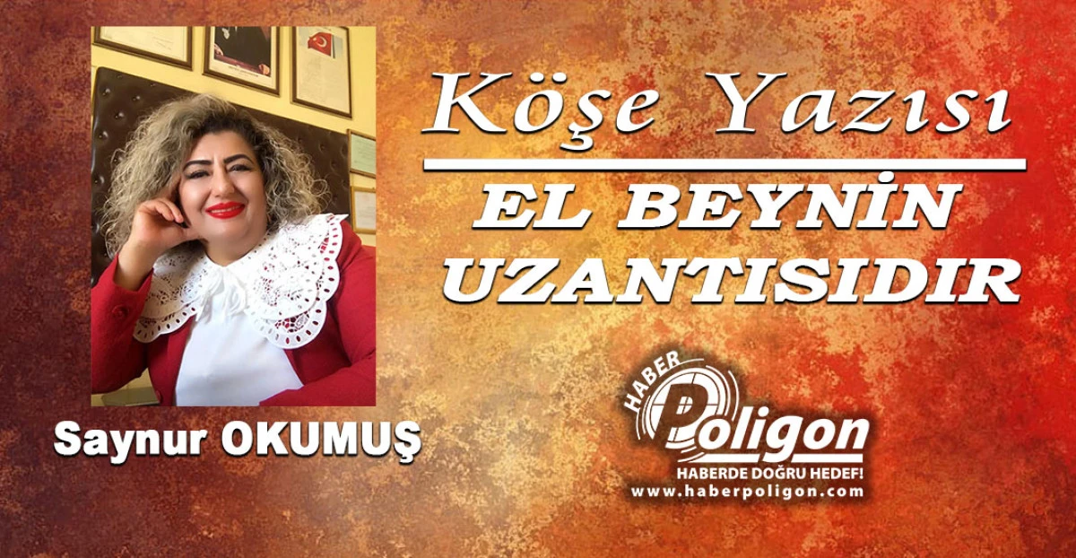 EL BEYNİN UZANTISIDIR