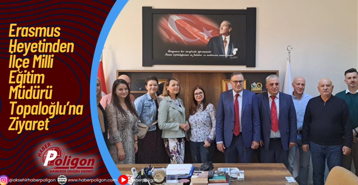 Erasmus Heyetinden İlçe Milli Eğitim Müdürü Topaloğlu’na Ziyaret