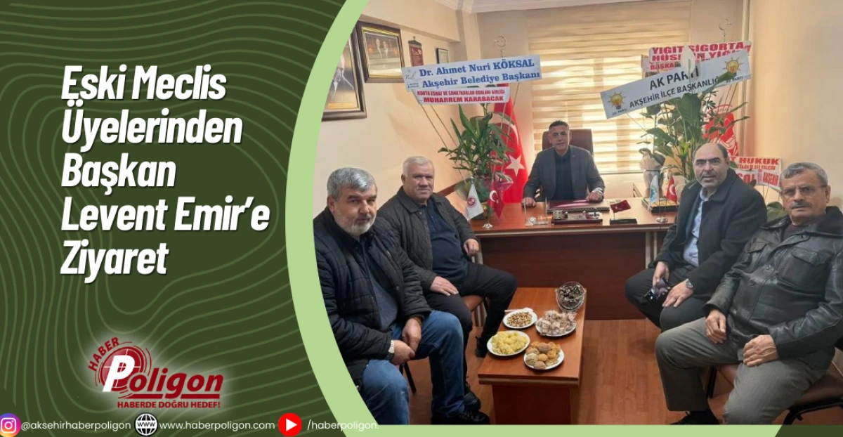 Eski Meclis &Uuml;yelerinden Başkan Levent Emir&rsquo;e Ziyaret