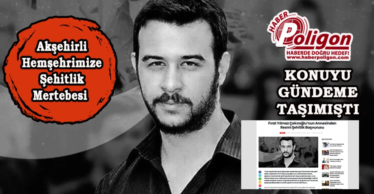 Fırat Yılmaz Çakıroğlu’na Şehitlik Unvanı Verildi!