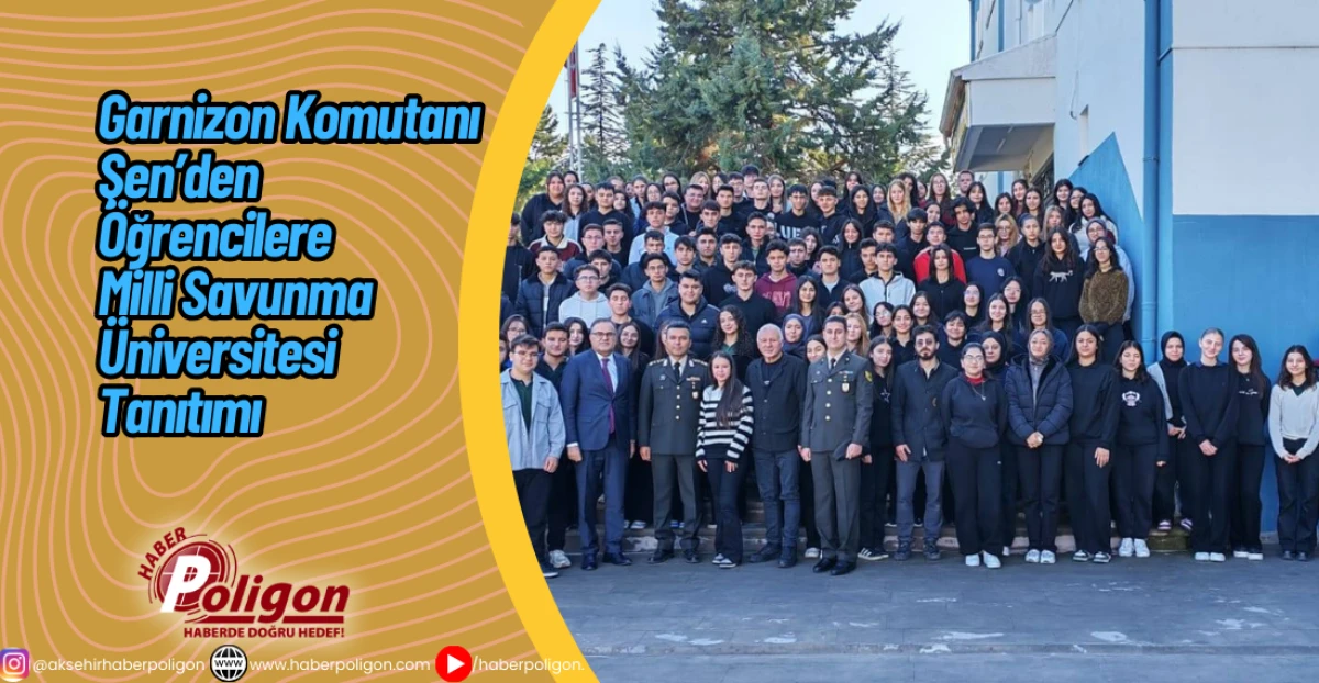Garnizon Komutanı Şen&rsquo;den &Ouml;ğrencilere Milli Savunma &Uuml;niversitesi Tanıtımı