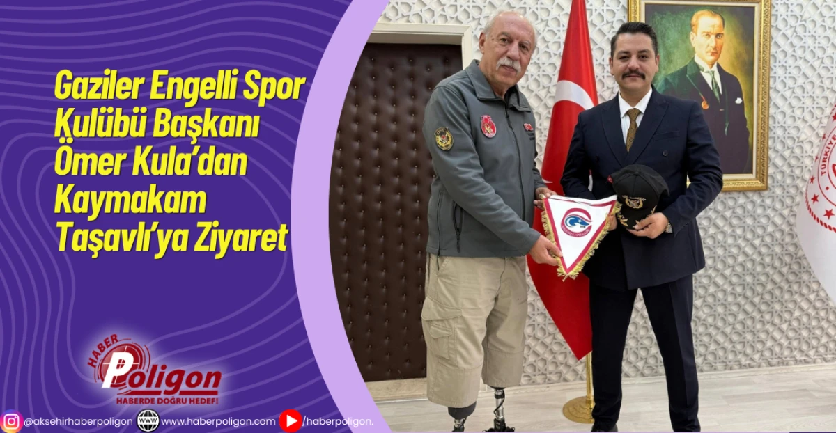 Gaziler Engelli Spor Kulübü Başkanı Ömer Kula’dan Kaymakam Taşavlı’ya Ziyaret