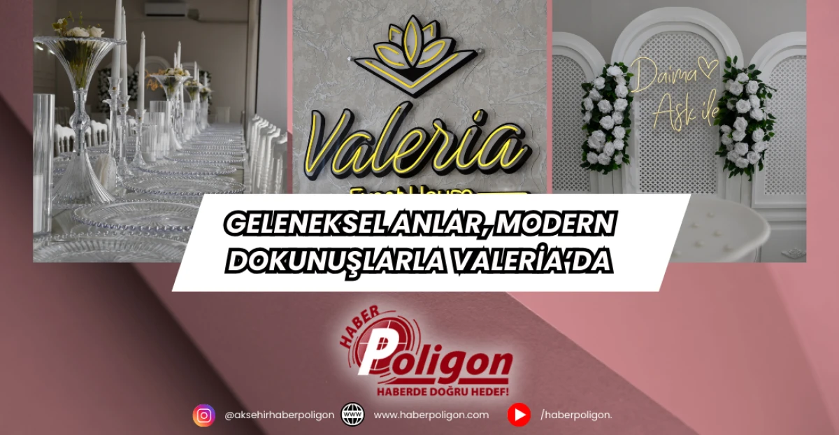 Geleneksel Anlar Modern Dokunuşlarla Valeria’da