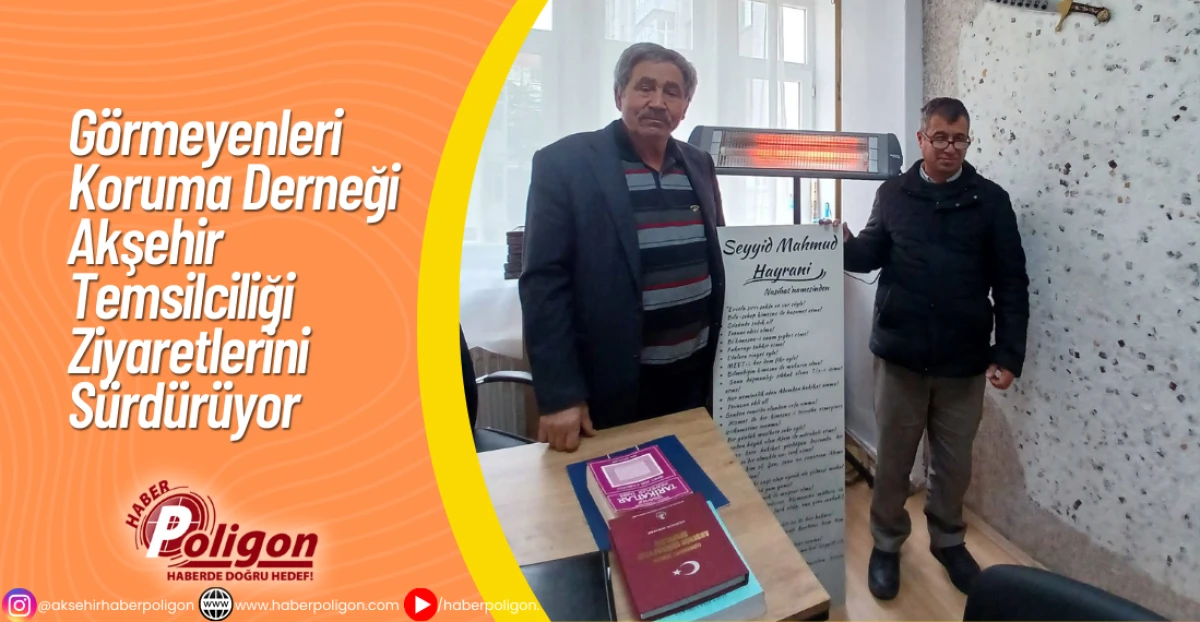 G&ouml;rmeyenleri Koruma Derneği Akşehir Temsilciliği Ziyaretlerini S&uuml;rd&uuml;r&uuml;yor