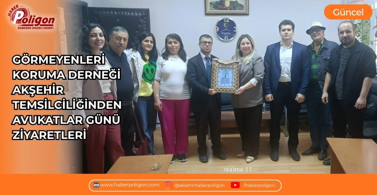 G&Ouml;RMEYENLERİ KORUMA DERNEĞİ AKŞEHİR TEMSİLCİLİĞİNDEN AVUKATLAR G&Uuml;N&Uuml; ZİYARETLERİ
