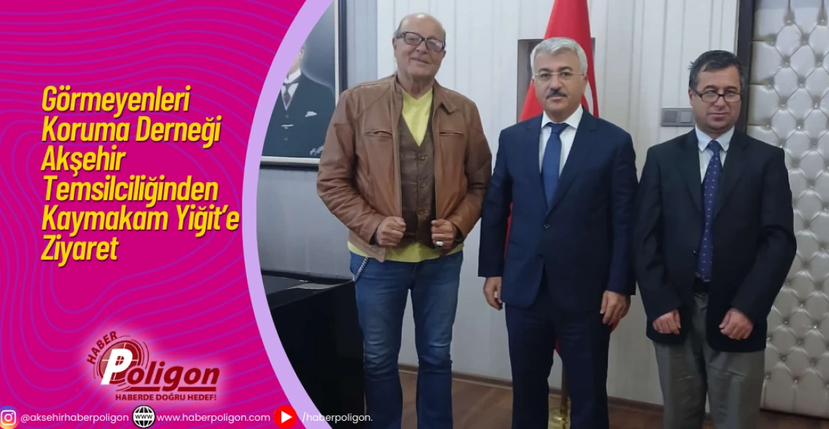 Görmeyenleri Koruma Derneği Akşehir Temsilciliğinden Kaymakam Yiğit’e Ziyaret