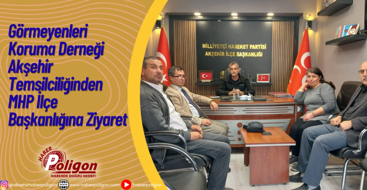 Görmeyenleri Koruma Derneği Akşehir Temsilciliğinden MHP İlçe Başkanlığına Ziyaret