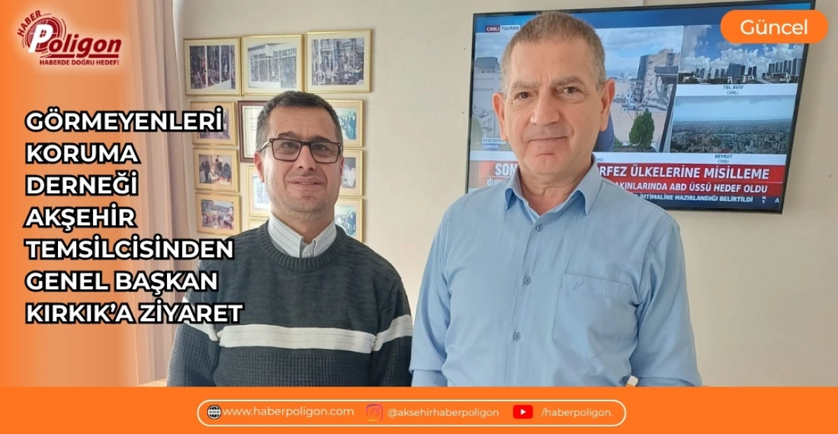 G&Ouml;RMEYENLERİ KORUMA DERNEĞİ AKŞEHİR TEMSİLCİSİNDEN GENEL BAŞKAN KIRKIK&rsquo;A ZİYARET