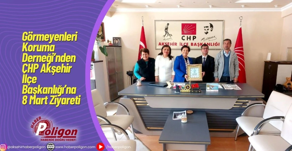 G&ouml;rmeyenleri Koruma Derneği&rsquo;nden CHP Akşehir İl&ccedil;e Başkanlığı&rsquo;na 8 Mart Ziyareti