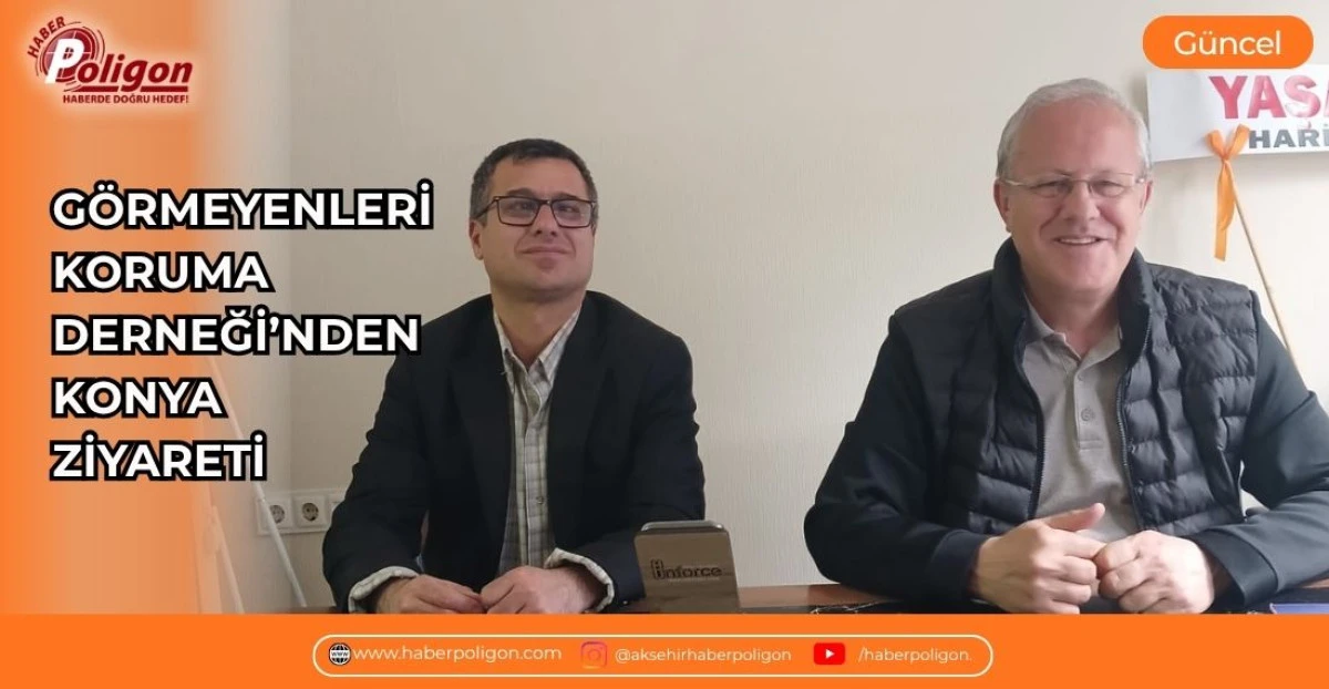 G&Ouml;RMEYENLERİ KORUMA DERNEĞİ&rsquo;NDEN KONYA ZİYARETİ