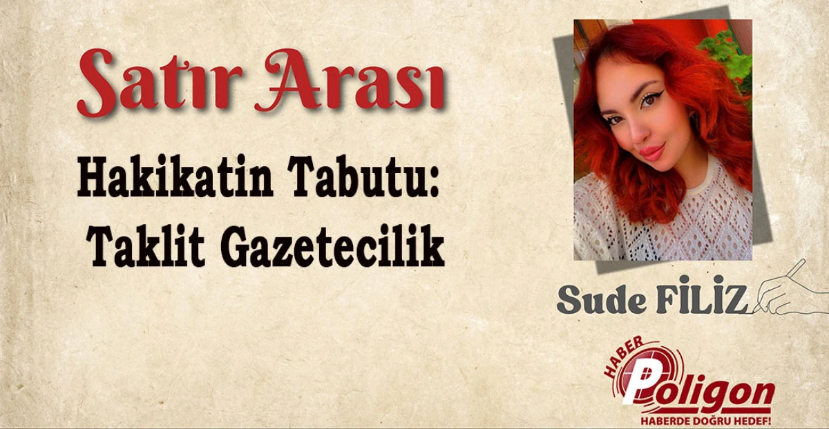 Hakikatin Tabutu: Taklit Gazetecilik