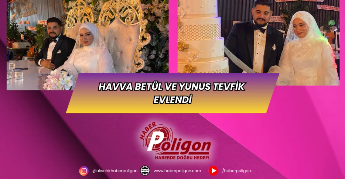 Havva Betül ve Yunus Tevfik Evlendi