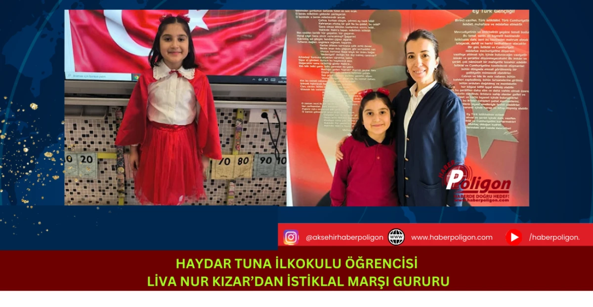 Haydar Tuna İlkokulu &Ouml;ğrencisi Liva Nur Kızar&rsquo;dan İstiklal Marşı Gururu
