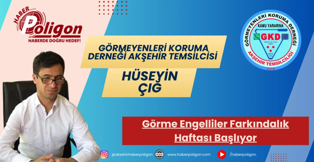 H&uuml;seyin &Ccedil;ığ: G&ouml;rme Engelliler Farkındalık Haftası Başlıyor
