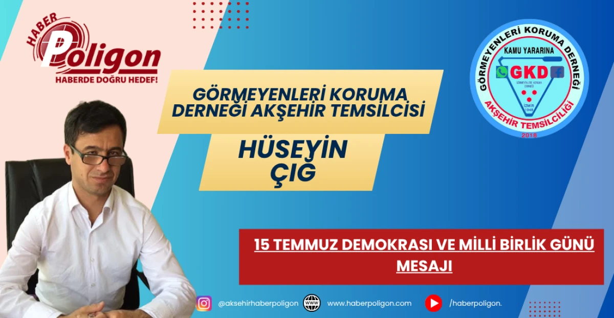 H&Uuml;SEYİN &Ccedil;IĞ&rsquo;DAN 15 TEMMUZ DEMOKRASI VE MİLLİ BİRLİK G&Uuml;N&Uuml; MESAJI