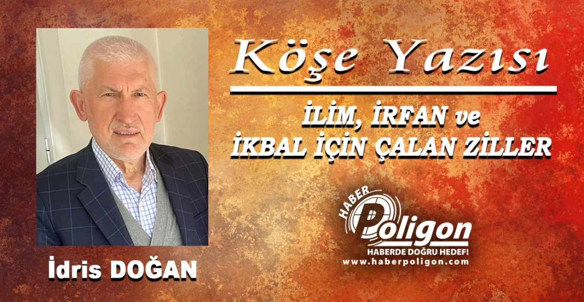 İLİM, İRFAN ve İKBAL İ&Ccedil;İN &Ccedil;ALAN ZİLLER