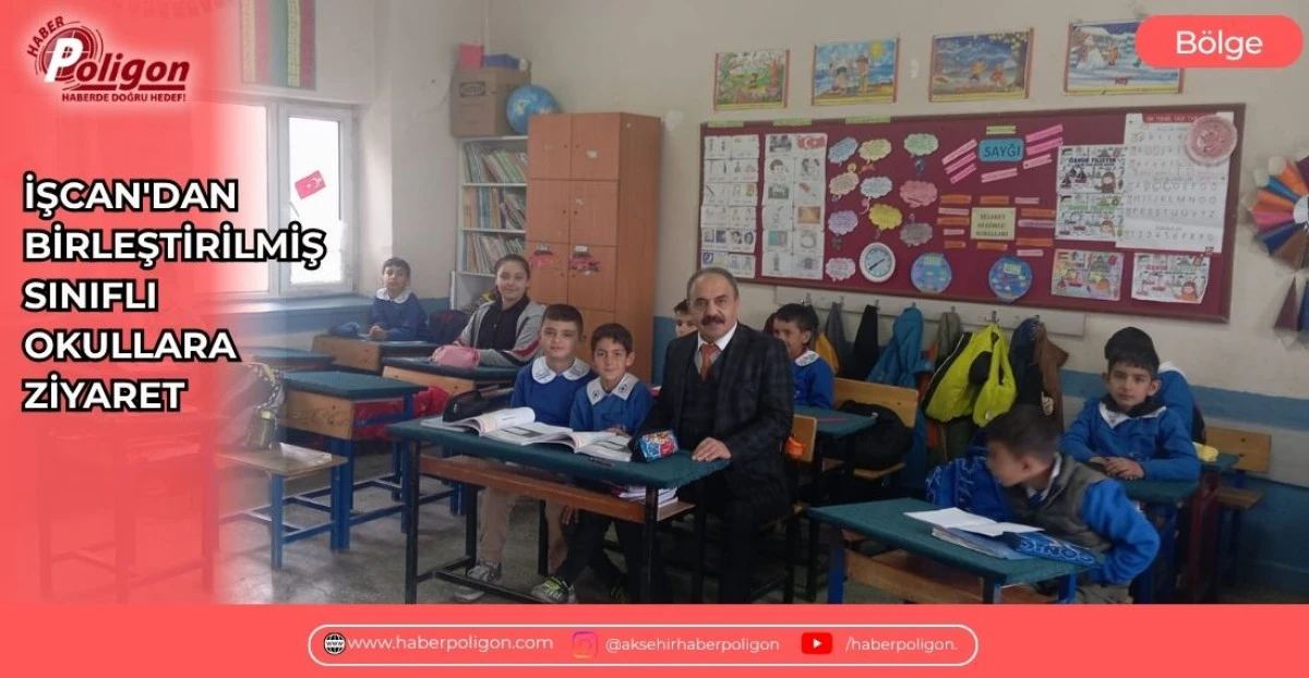 İŞCAN'DAN BİRLEŞTİRİLMİŞ SINIFLI OKULLARA ZİYARET
