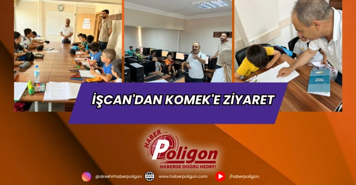 İşcan'dan KOMEK'e Ziyaret