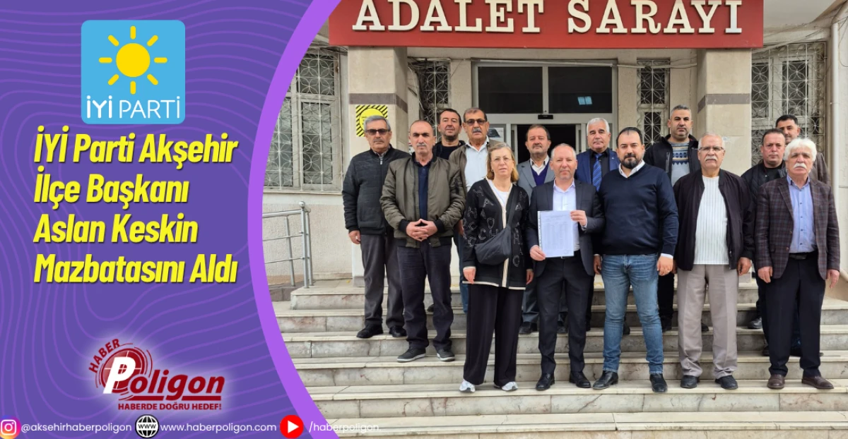 İYİ Parti Akşehir İlçe Başkanı Aslan Keskin Mazbatasını Aldı
