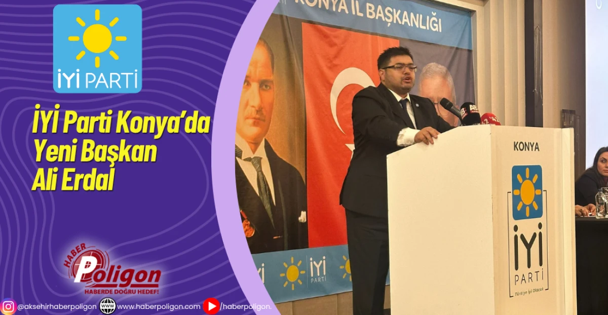 İYİ Parti Konya’da Yeni Başkan Ali Erdal 