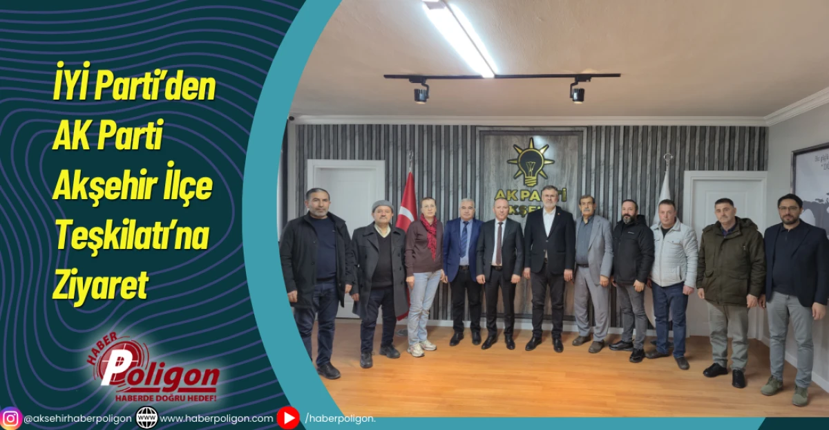 İYİ Parti&rsquo;den AK Parti Akşehir İl&ccedil;e Teşkilatı&rsquo;na Ziyaret