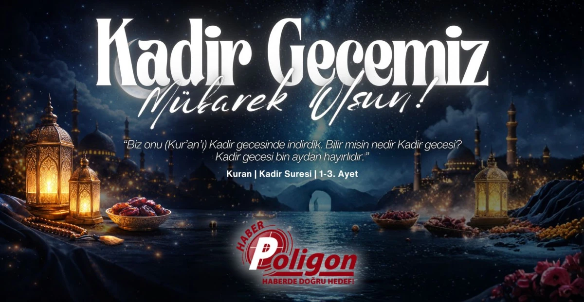 Kadir Gecemiz M&uuml;barek Olsun!