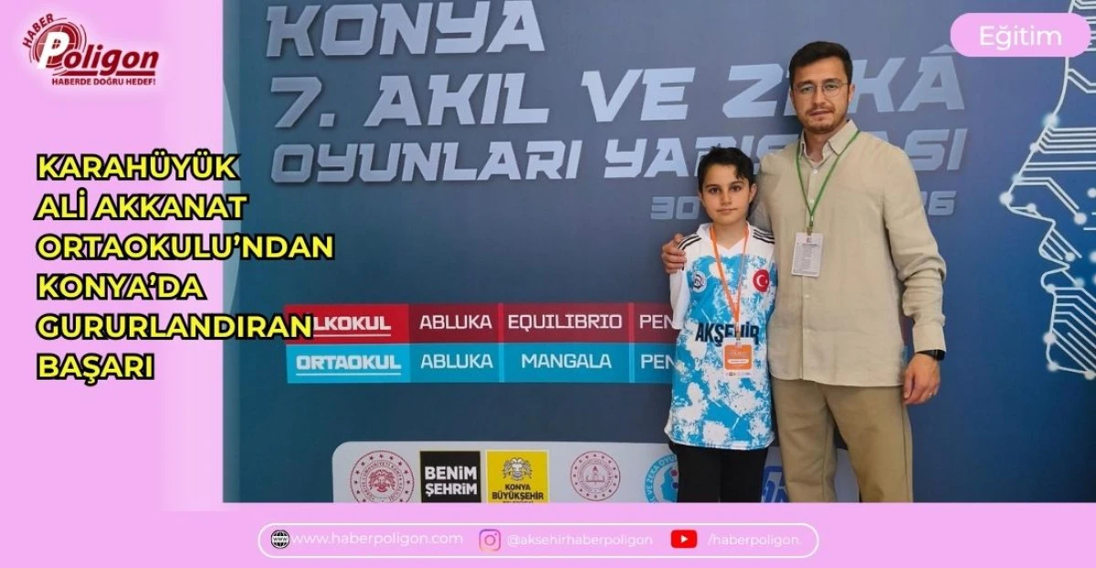 KARAH&Uuml;Y&Uuml;K ALİ AKKANAT ORTAOKULU&rsquo;NDAN KONYA&rsquo;DA GURURLANDIRAN BAŞARI