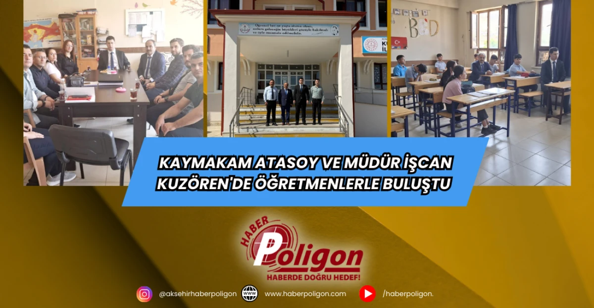 Kaymakam Atasoy ve Müdür İşcan Kuzören'de Öğretmenlerle Buluştu 