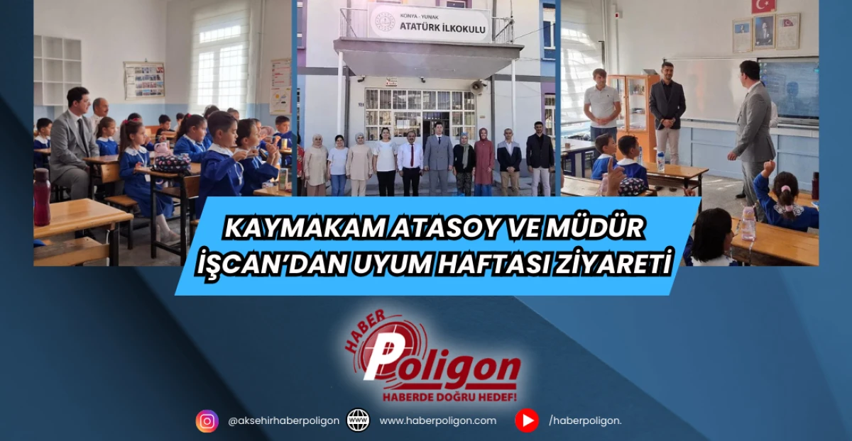 Kaymakam Atasoy ve Müdür İşcan’dan Uyum Haftası Ziyareti