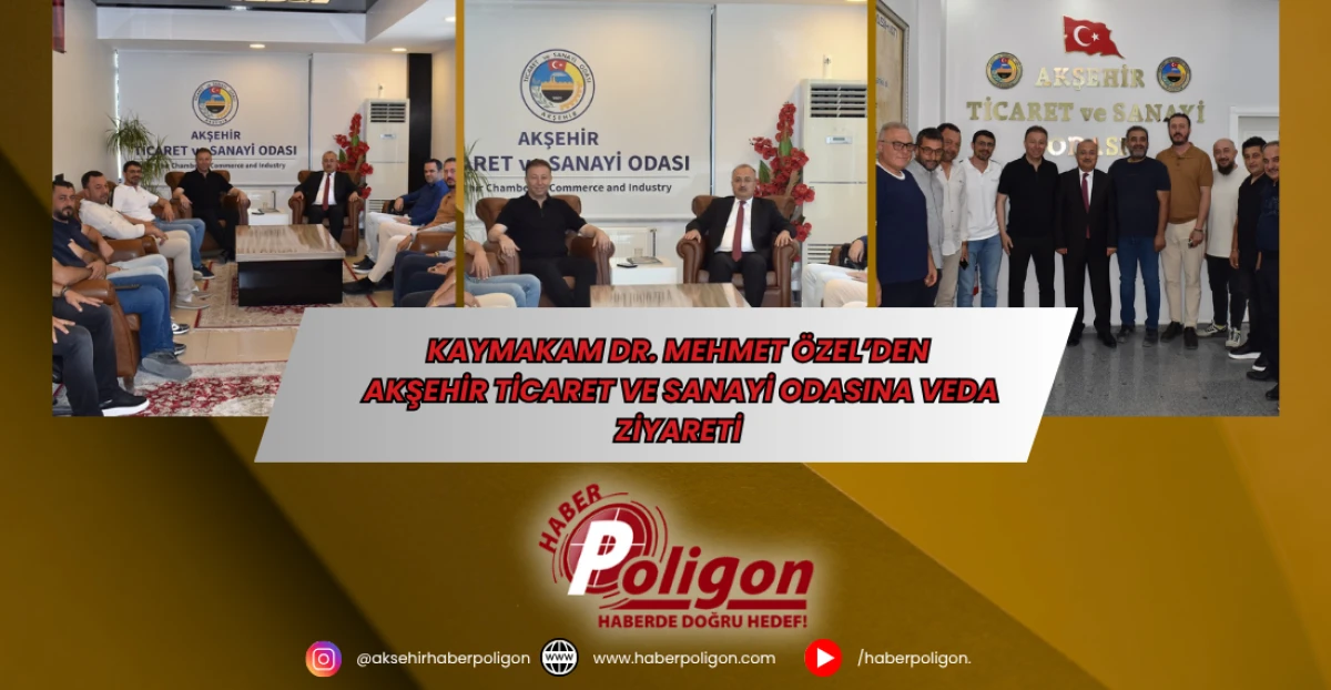 Kaymakam Dr. Mehmet Özel’den Akşehir Ticaret ve Sanayi Odası’na Veda Ziyareti 