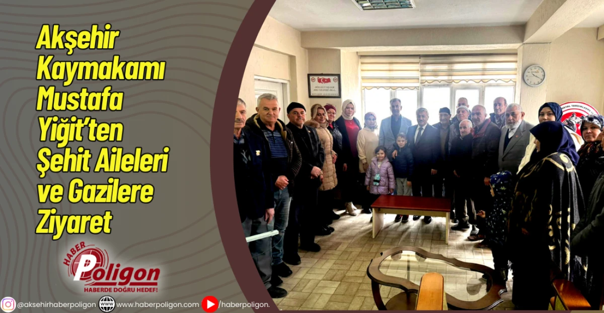Kaymakam Mustafa Yiğit&rsquo;ten Şehit Aileleri ve Gazilere Ziyaret