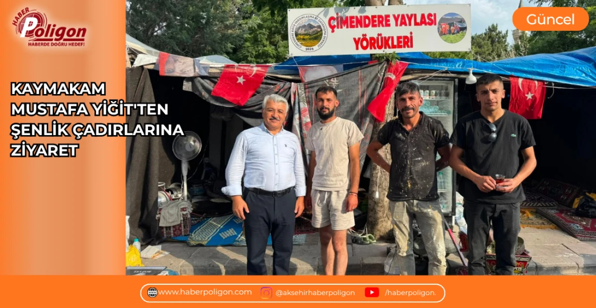 KAYMAKAM MUSTAFA YİĞİT'TEN ŞENLİK &Ccedil;ADIRLARINA ZİYARET