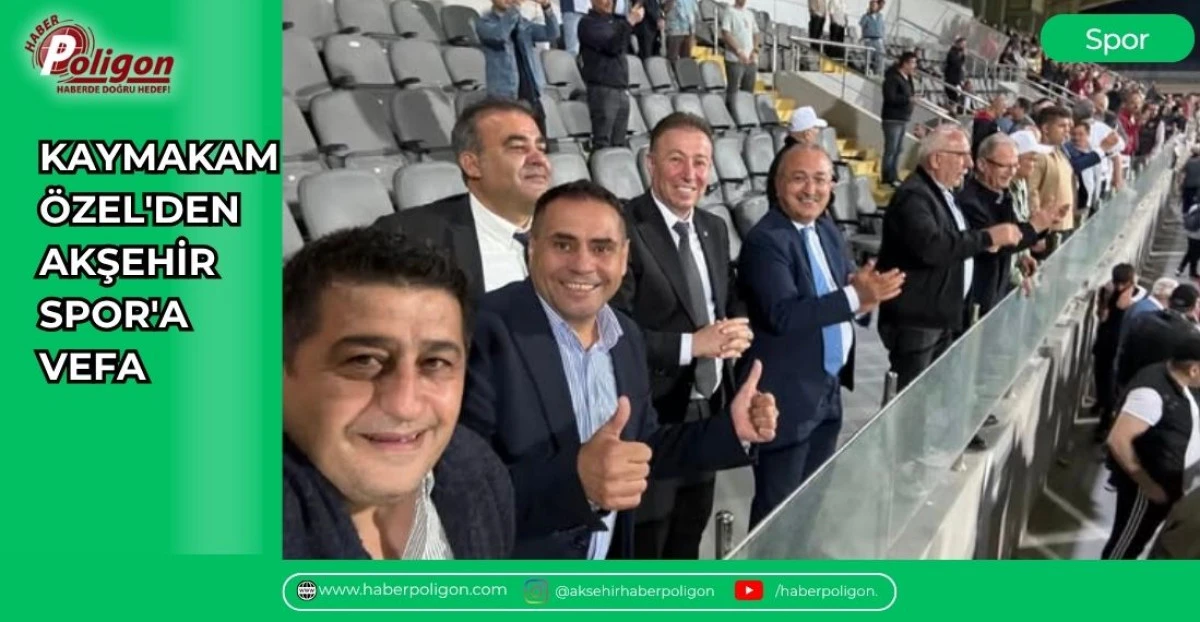 KAYMAKAM &Ouml;ZEL'DEN AKŞEHİR SPOR'A VEFA