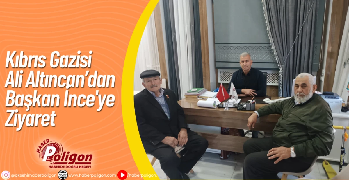 Kıbrıs Gazisi Ali Altıncan’dan Başkan İnce'ye Ziyaret 