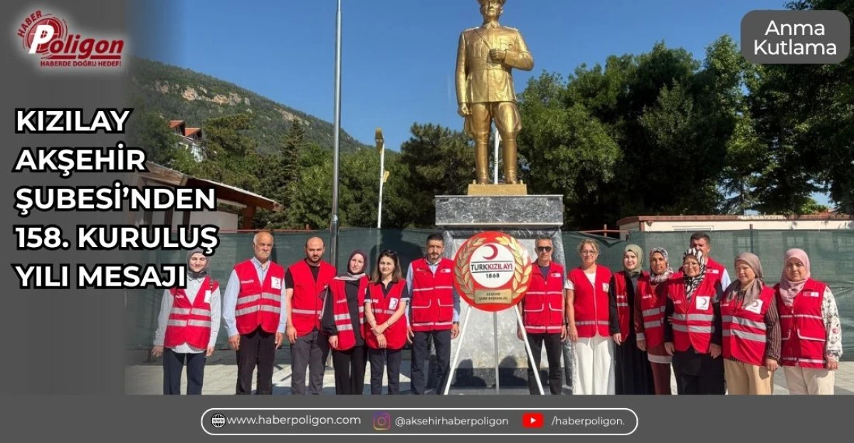 KIZILAY AKŞEHİR ŞUBESİ&rsquo;NDEN 158. KURULUŞ YILI MESAJI